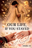 Our Life, If You Stayed (Love Story) B0GWWFTBKG Book Cover