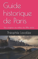 Guide historique de Paris: Des origines au milieu du XIXe siècle B093KQ2BLC Book Cover