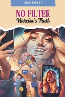 No Filter: Narcisa’s Truth B0DYCVDVM1 Book Cover