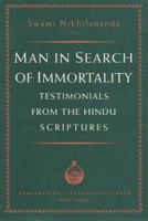 Man in Search of Immortality: Testimonials from the Hindu Scriptures 0911206272 Book Cover