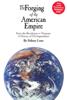 The Forging of the American Empire: From the Revolution to Vietnam 1608468151 Book Cover