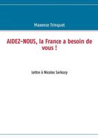 Aidez-Nous, La France a Besoin de Vous ! 2322037028 Book Cover