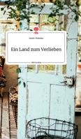 Ein Land zum Verlieben. Life is a Story - story.one 3990875035 Book Cover