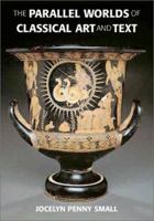 The Parallel Worlds of Classical Art and Text 0521815223 Book Cover