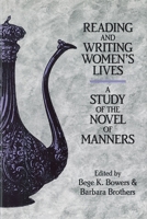 Reading and Writing Women's Lives: A Study of the Novel of Manners 1580463762 Book Cover