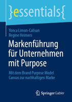 Markenführung für Unternehmen mit Purpose: Mit dem Brand Purpose Model Canvas zur nachhaltigen Marke (essentials) (German Edition) 3658459212 Book Cover