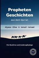 Propheten Geschichten aus dem Qur'an: Alyasa - Elisa & Ismail - Ismael B0B5KKBJ3N Book Cover