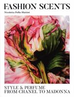 Fashion Scents: Style and Perfume from Chanel to Madonna 8866483702 Book Cover
