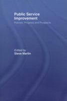 Public Service Improvement: Policies, progress and prospects 0415464102 Book Cover