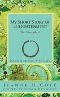 My Short Story of Enlightenment: The Blue World 0981337007 Book Cover