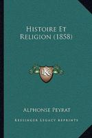 Histoire Et Religion (1858) 1272421651 Book Cover
