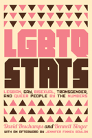 LGBTQ Stats: Lesbian, Gay, Bisexual, Transgender, and Queer People by the Numbers 1620972441 Book Cover