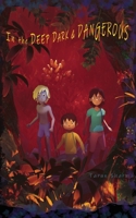In the Deep, Dark and Dangerous 1697932630 Book Cover