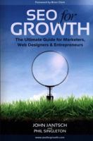 SEO for Growth: The Ultimate Guide for Marketers, Web Designers & Entrepreneurs 0692769447 Book Cover