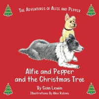 Alfie and Pepper and the Christmas Tree 1919615121 Book Cover