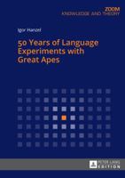 50 Years of Language Experiments with Great Apes 3631720939 Book Cover