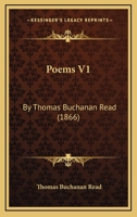 Poems V1: By Thomas Buchanan Read 1167016327 Book Cover