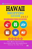 Hawaii Shopping Guide 2022: Where to go shopping in Hawaii - Department Stores, Boutiques and Specialty Shops for Visitors B094TKTK18 Book Cover