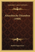 Altarabische Diiamben (1908) 1168108608 Book Cover