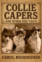 Collie Capers and Other Dog Tails B0F7X3G5C4 Book Cover