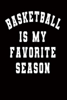 basketball is my favorite season: blank lined 6X9 Notebook Journal 120 pages 1660164680 Book Cover