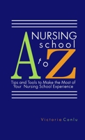 Nursing School A to Z 1304060713 Book Cover