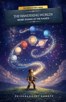 THE WANDERING WORLDS: SECRET STORIES OF THE PLANETS B0H1DFW1J5 Book Cover