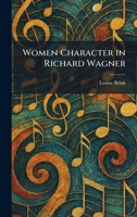 Women Character in Richard Wagner 1025504046 Book Cover