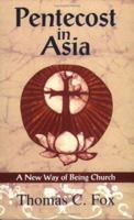 Pentecost in Asia: A New Way of Being Church 1570754926 Book Cover