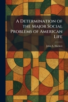 A Determination of the Major Social Problems of American Life 1025597834 Book Cover