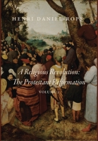 A Religious Revolution: The Protestant Reformation, Volume 2 1685952399 Book Cover