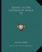 Travels In The Interior Of Africa V2 1162714557 Book Cover