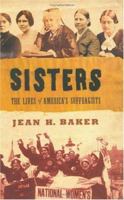 Sisters: The Lives of America's Suffragists 0809095289 Book Cover