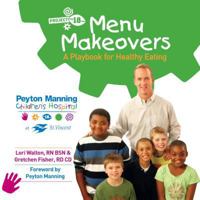 Menu Makeovers: A Playbook for Healthy Eating 1883651387 Book Cover