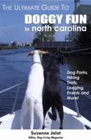The Ultimate Guide to Doggy Fun in North Carolina 0984340505 Book Cover