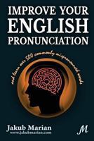 Improve your English pronunciation and learn over 500 commonly mispronounced words 1492192856 Book Cover