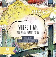 Where I Am: You Were Meant to Be 1946561320 Book Cover
