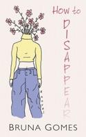 How to Disappear 1645991806 Book Cover