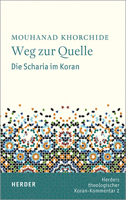 Weg Zur Quelle: Die Scharia Im Koran (Herders Theologischer Koran-Kommentar) (German Edition) 3451380358 Book Cover