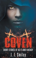 Coven; Short Stories of Sci-fi and Fantasy 1393734367 Book Cover