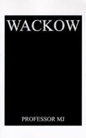 W.A.C.K.O.W.: World Association Created to Kill Obvious Wackos 1585002224 Book Cover
