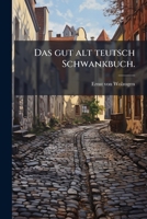 Das gut alt teutsch Schwankbuch. 1247047202 Book Cover