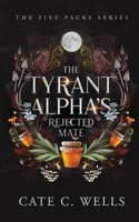 The Tyrant Alpha's Rejected Mate 1959144049 Book Cover