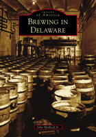 Brewing in Delaware 1467123684 Book Cover