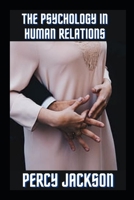 The Psychology in Human Relations B09PMFVBG6 Book Cover