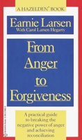 From Anger to Forgiveness: A Practical Guide to Breaking the Negative Power of Anger and Achieving Reconciliation 0345379829 Book Cover