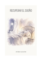 Recuperar el sueño: Guía natural para calmar la noche y recuperar el descanso (Auto-guérison) (Spanish Edition) B0H7QF9HVC Book Cover