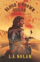 Blood & Brown Sugar: The Ride of His Life 9354581781 Book Cover