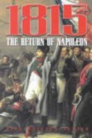 1815:  The Return of Napoleon 1853674761 Book Cover