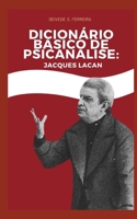 Dicionário Básico de Psicanálise: Jacques Lacan (Coleção de Dicionários Psicanalíticos) (Portuguese Edition) B0DXQ48VVD Book Cover